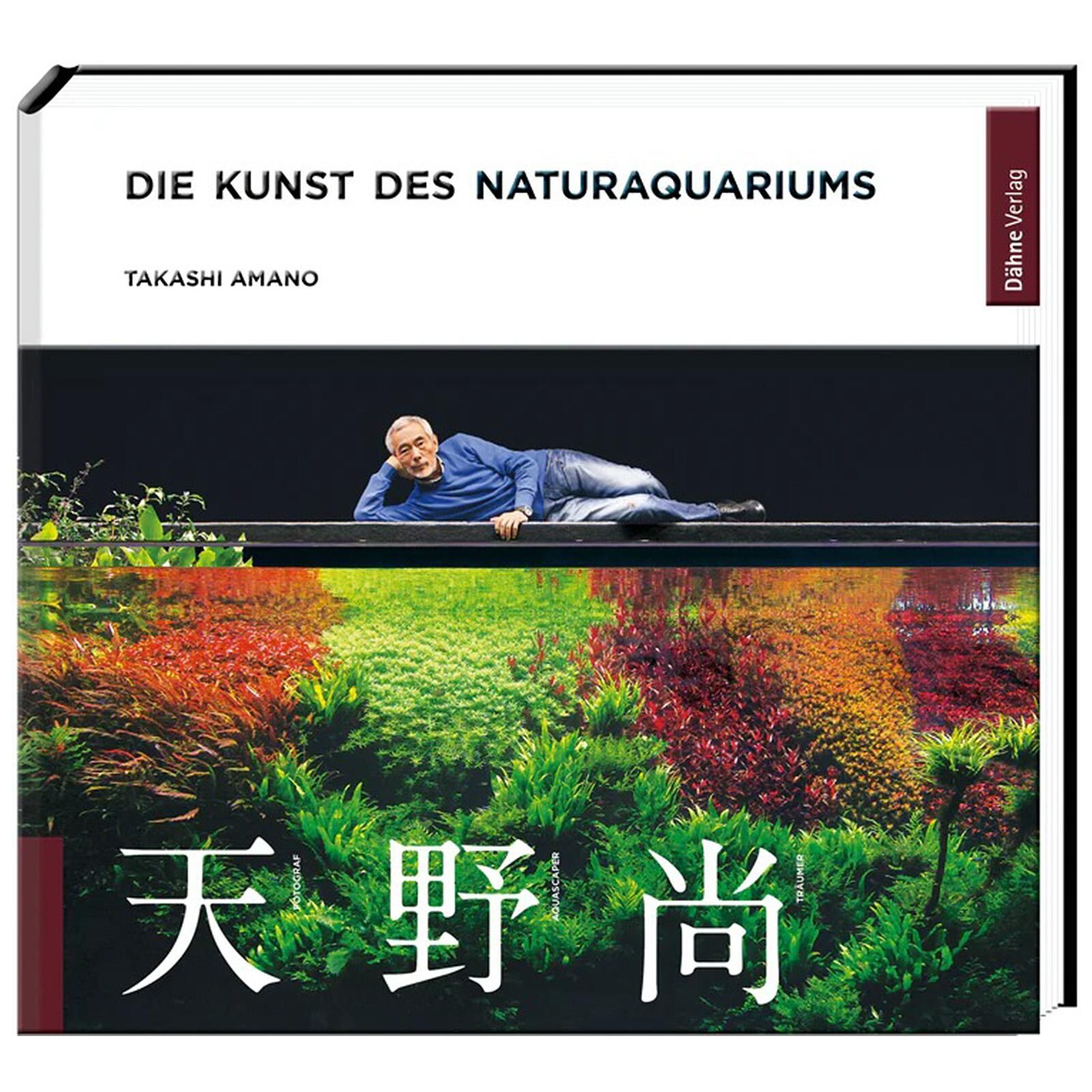 D&auml;hne Verlag - Amano Takashi - Die Kunst des Naturaquariums